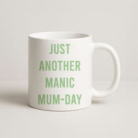 Just Another Manic Mumday Mug