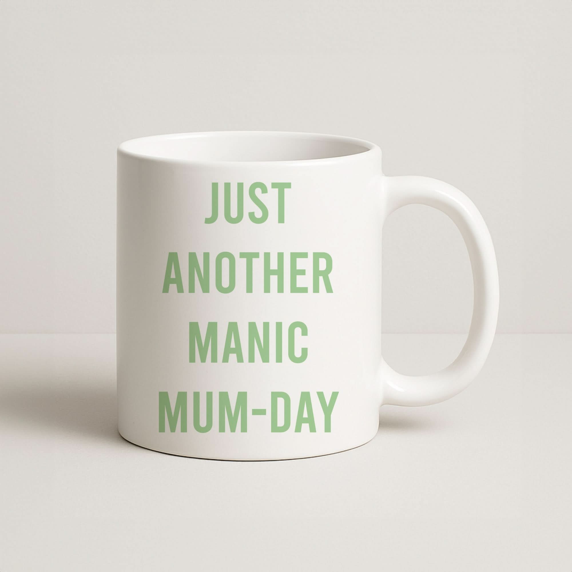 Just Another Manic Mumday Coffee Mug