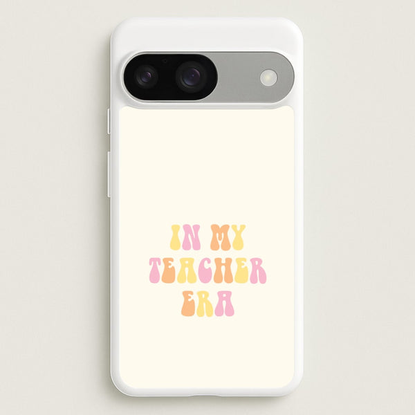 In My Teacher Era Google Pixel 9 / 9 Pro Case