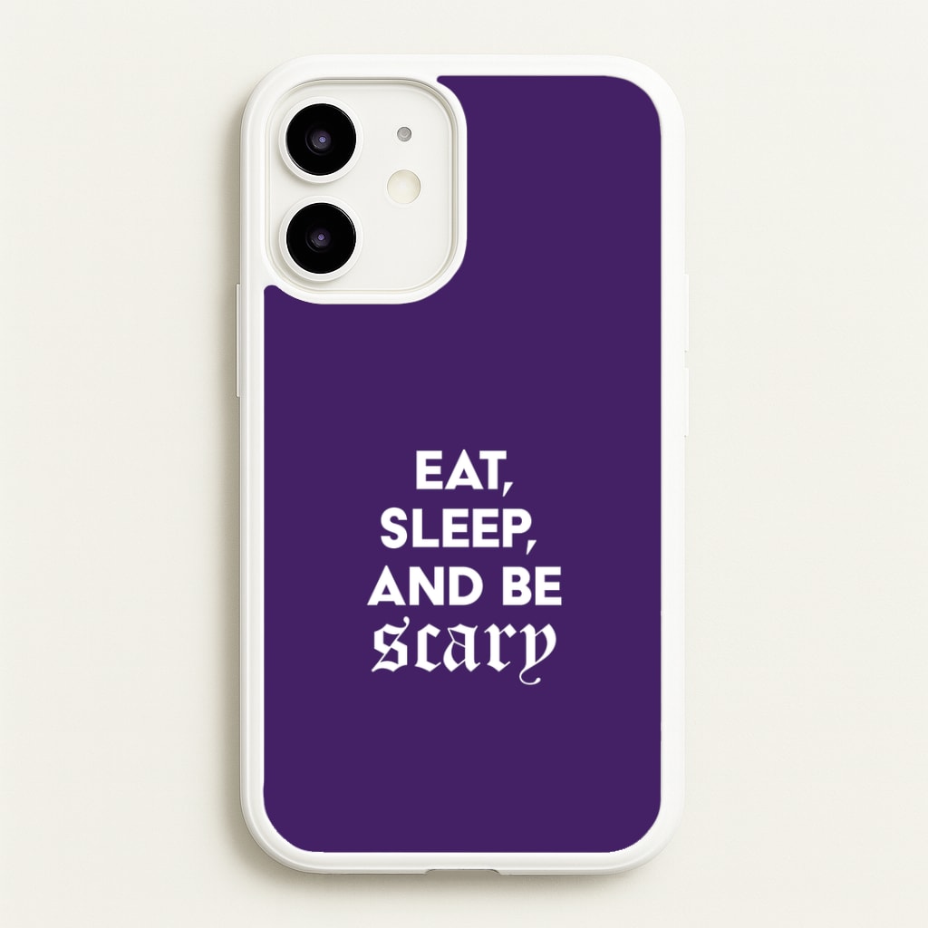 Eat, Sleep And Be Scary iPhone 12 / 12 Pro Case