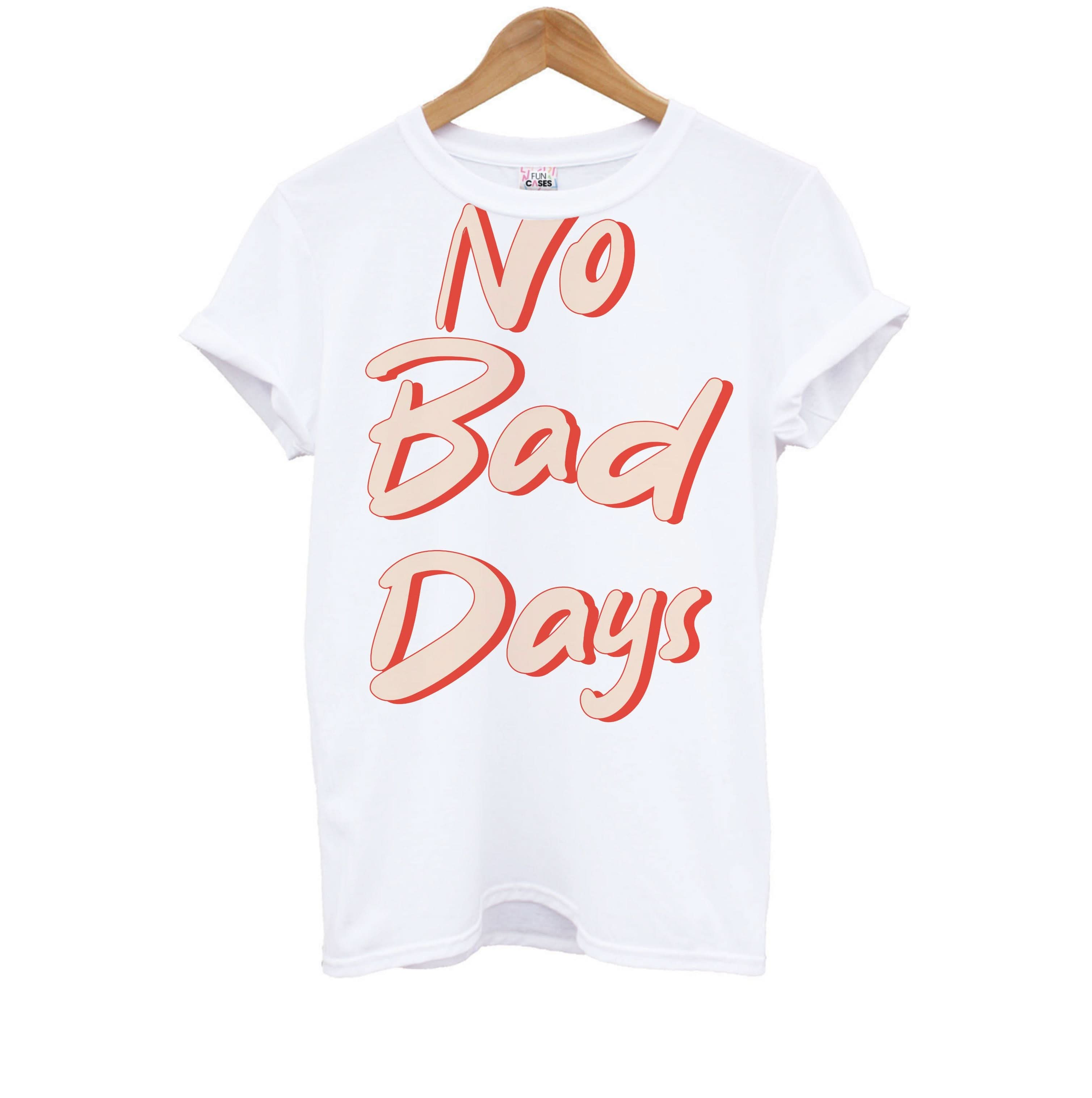 No Bad Days Kids T-Shirt