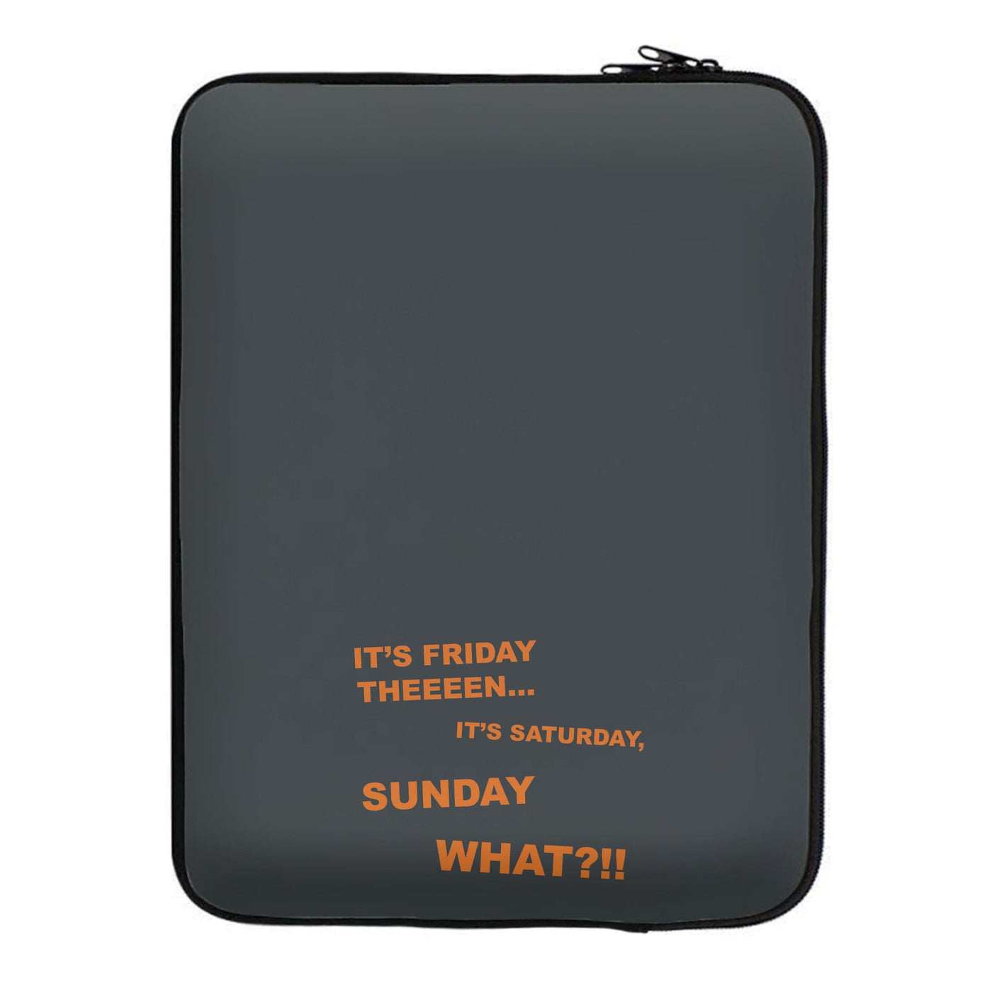 It's Friday Theeeen Laptop Sleeve