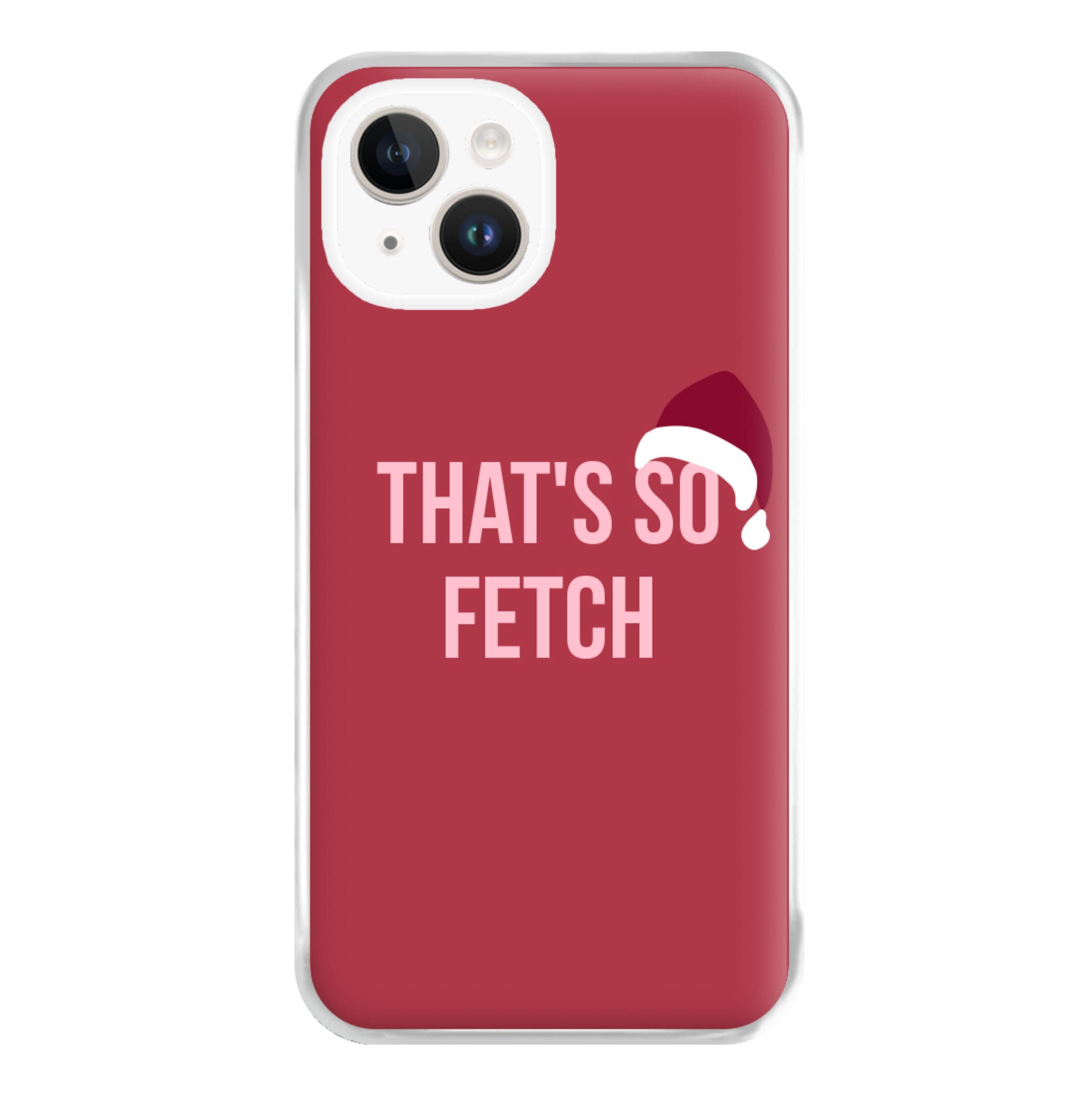 That's So Fetch - Christmas Meanies Phone Case