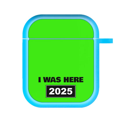 I Was Here 2025 AirPods Case