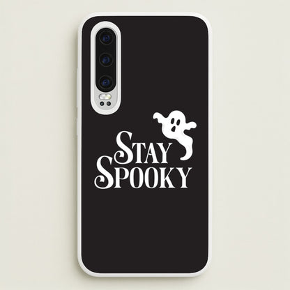 Stay Spooky  Huawei P30 Case
