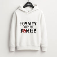 Loyalty Makes You Family Kids Hoodie