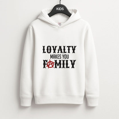 Loyalty Makes You Family Kids Hoodie