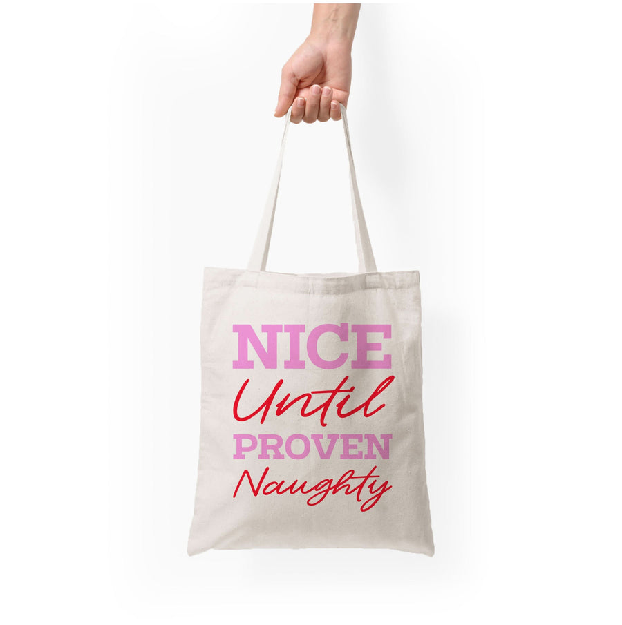 Nice Until Proven Naughty Tote Bag