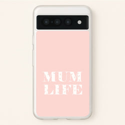 Mum Life Google Pixel 7 Pro Case