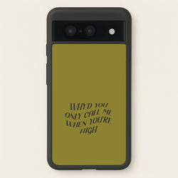 Call Me When You're High  Google Pixel 8 Case