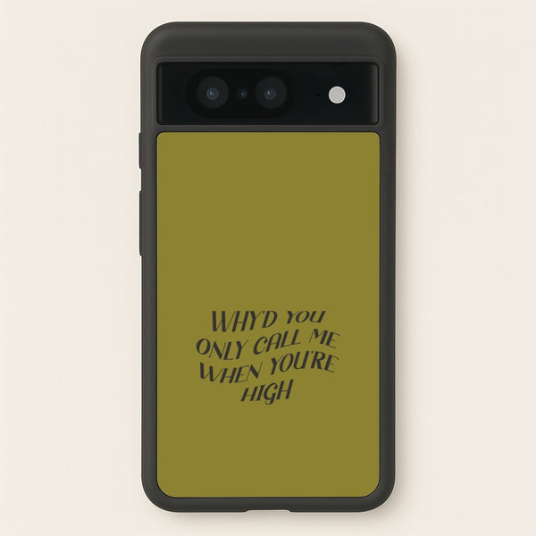 Call Me When You're High  Google Pixel 8 Case