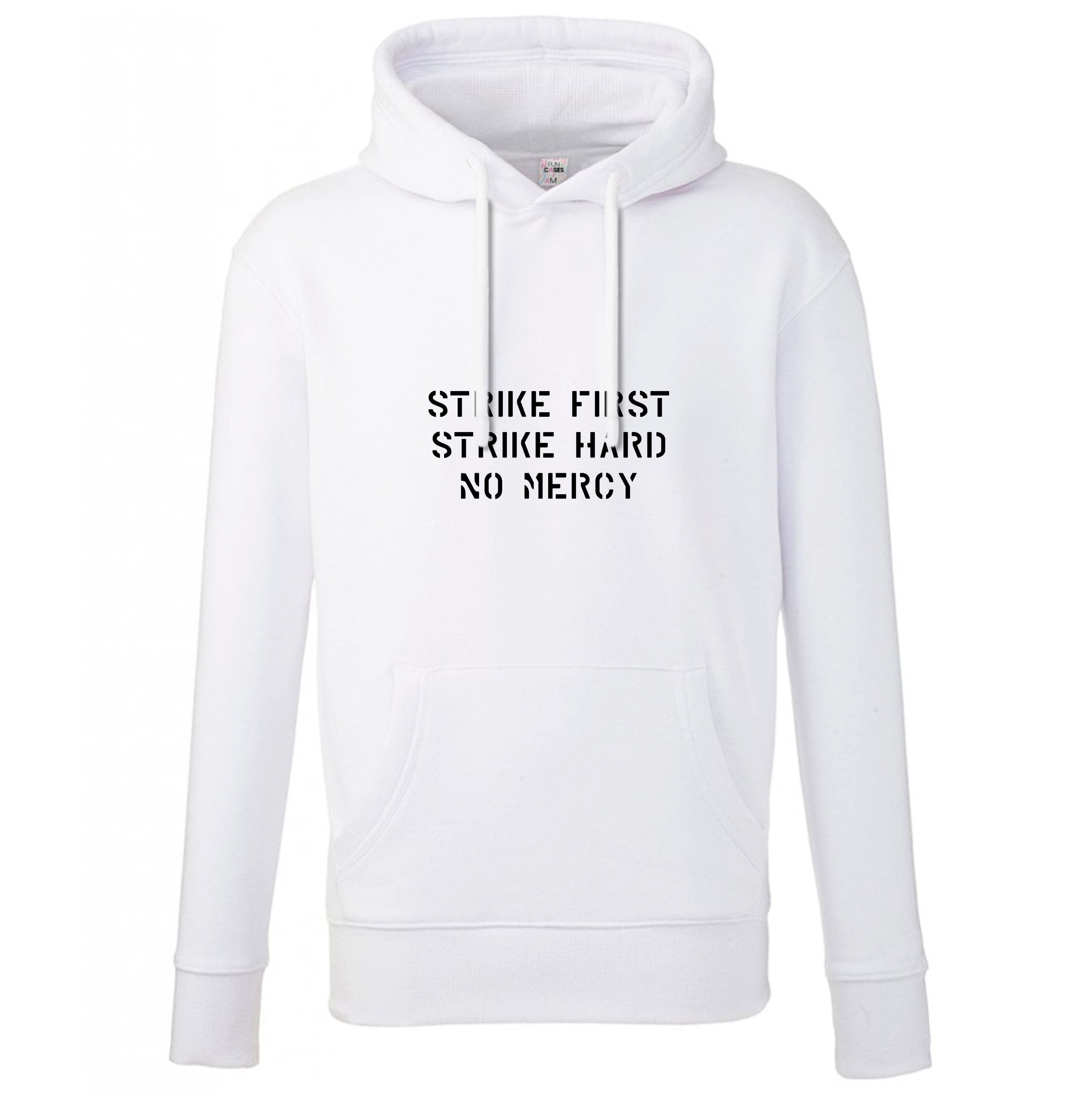 Strike First Strike Hard No Mercy Hoodie