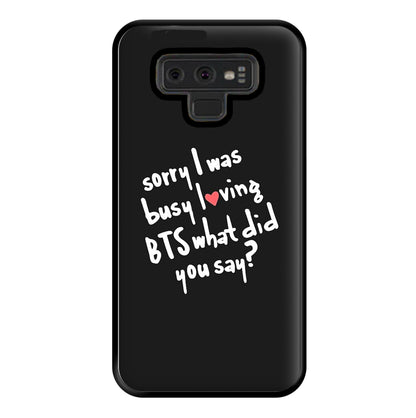 Sorry I Was Busy Loving K-Pop Band Phone Case