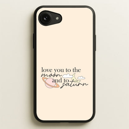 Love You To The Moon And Saturn iPhone 16e Case