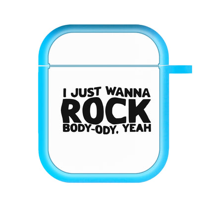 I Just Wanna Rock - TikTok Trends AirPods Case