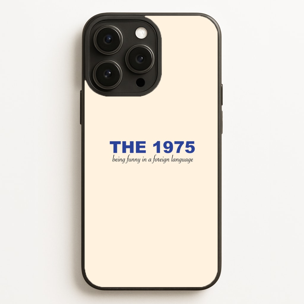 Being Funny - The 1975 Phone Case