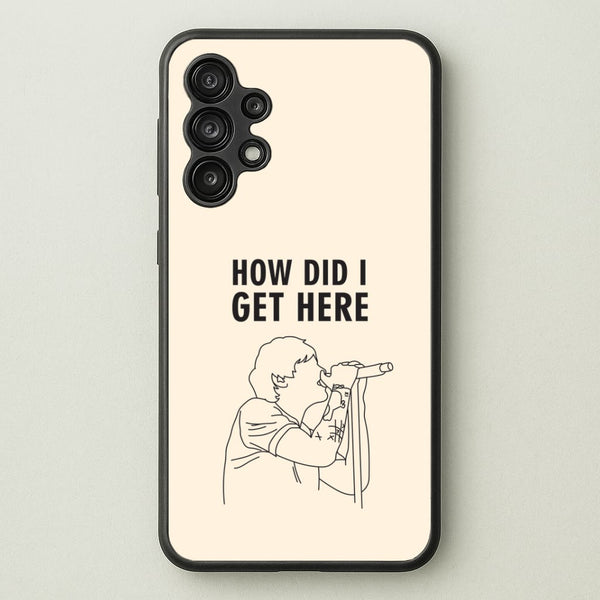 How Did I Get Here Outline Galaxy A13 Case