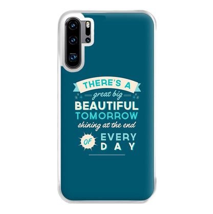 There's A Great Big Beautiful Tomorrow Phone Case