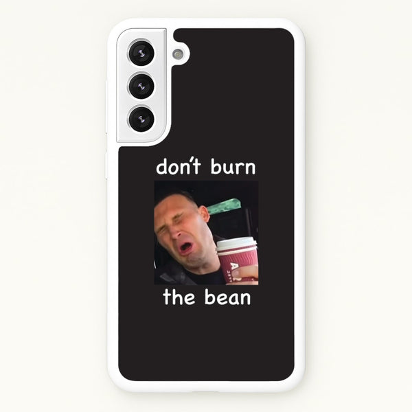 Don't Burn The Bean Galaxy S21FE Case