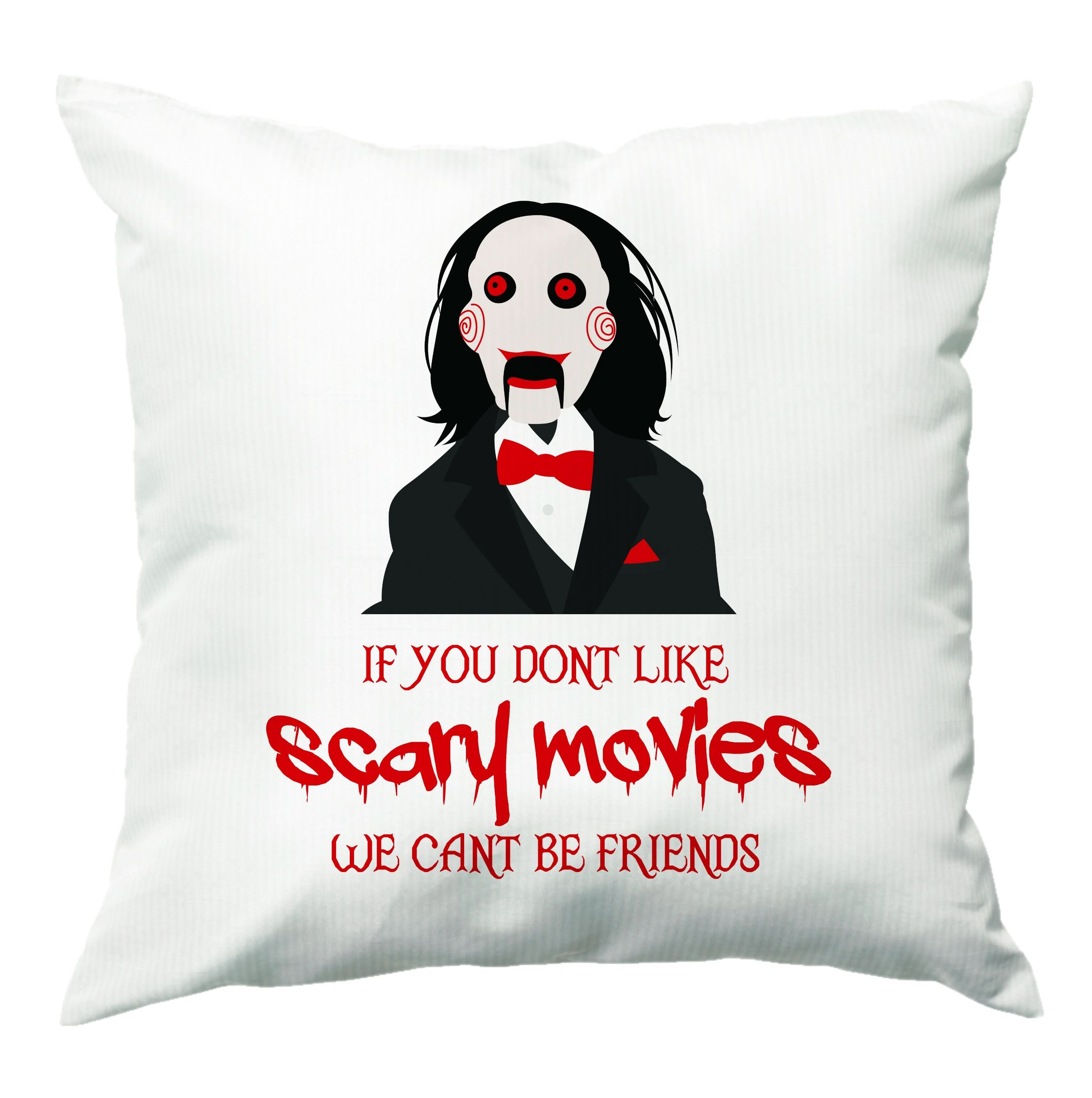 If You Don't Like Scary Movies Cushion