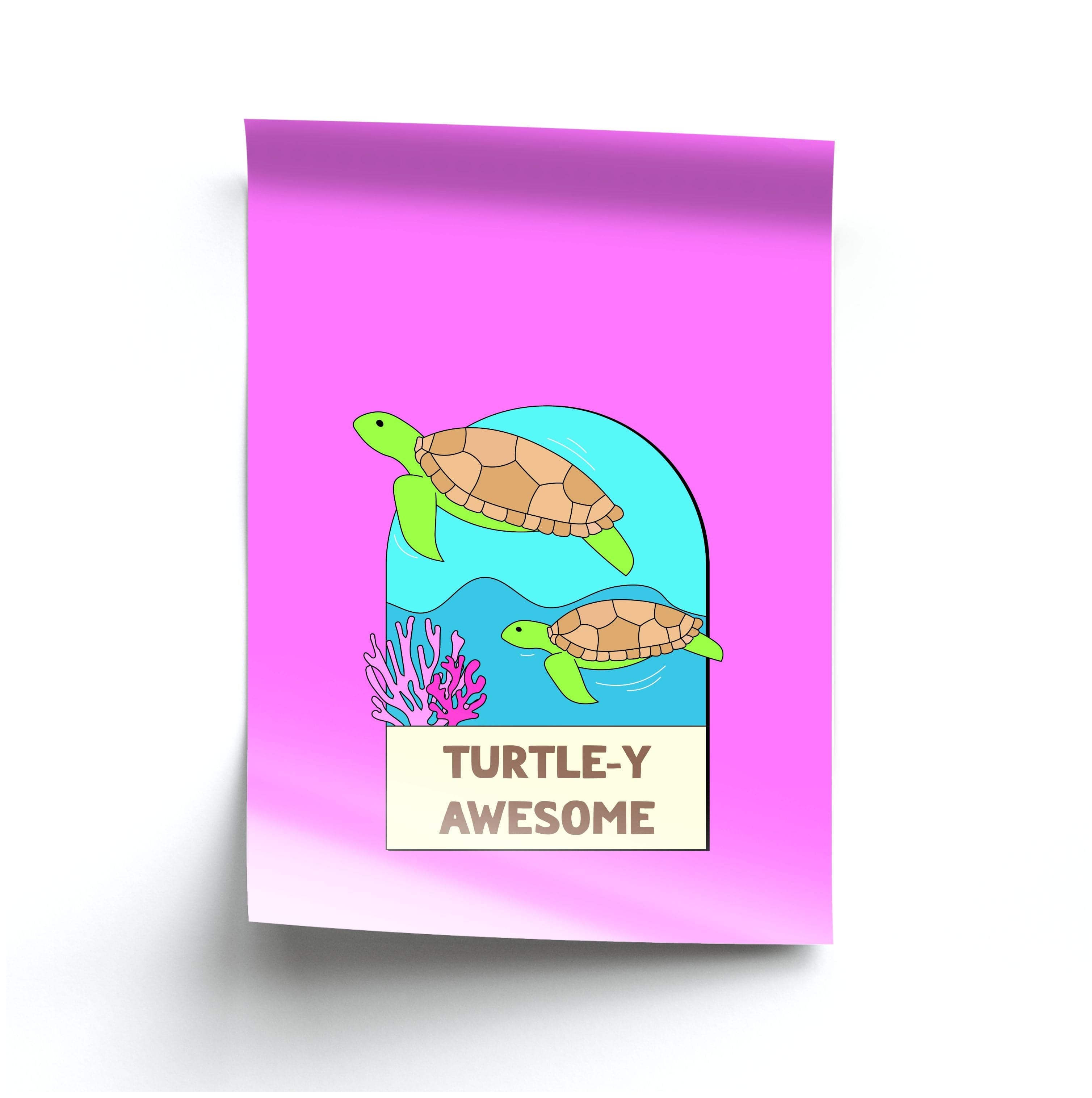 Turtle-y Awesome - Sealife Poster