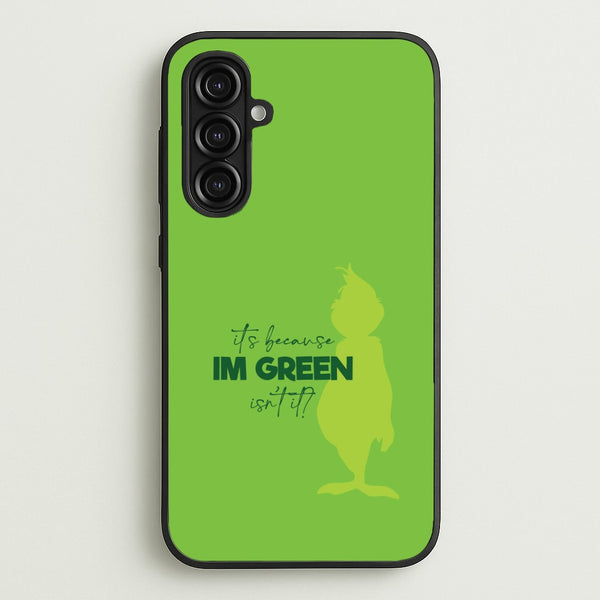 Because I'm Green Galaxy A16 Case