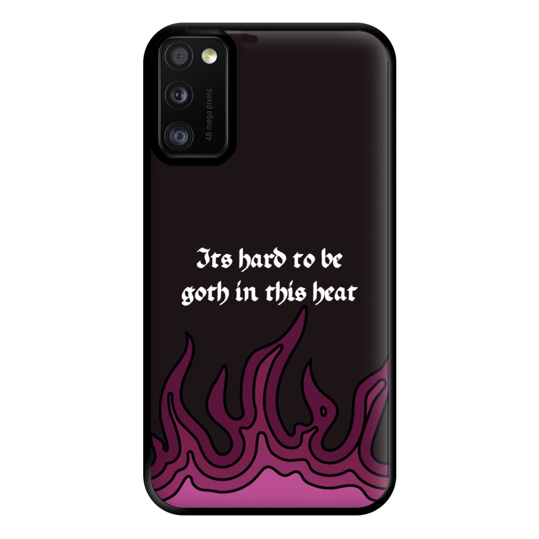 It's Hard To Be Goth In This Heat Galaxy A41 Case