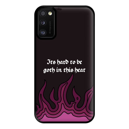 It's Hard To Be Goth In This Heat Galaxy A41 Case