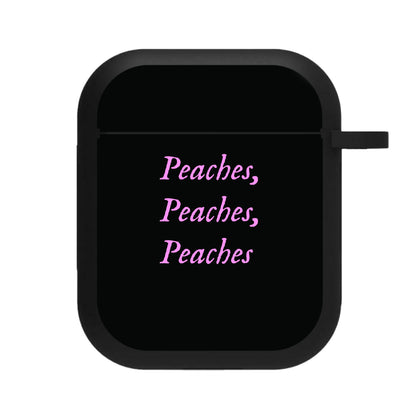 Peaches , Peaches , Peaches AirPods Case