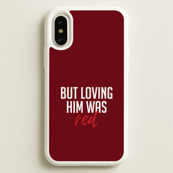 Loving Him Was Red iPhone X / XS Case
