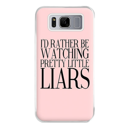 Rather Be Watching PLL... Phone Case