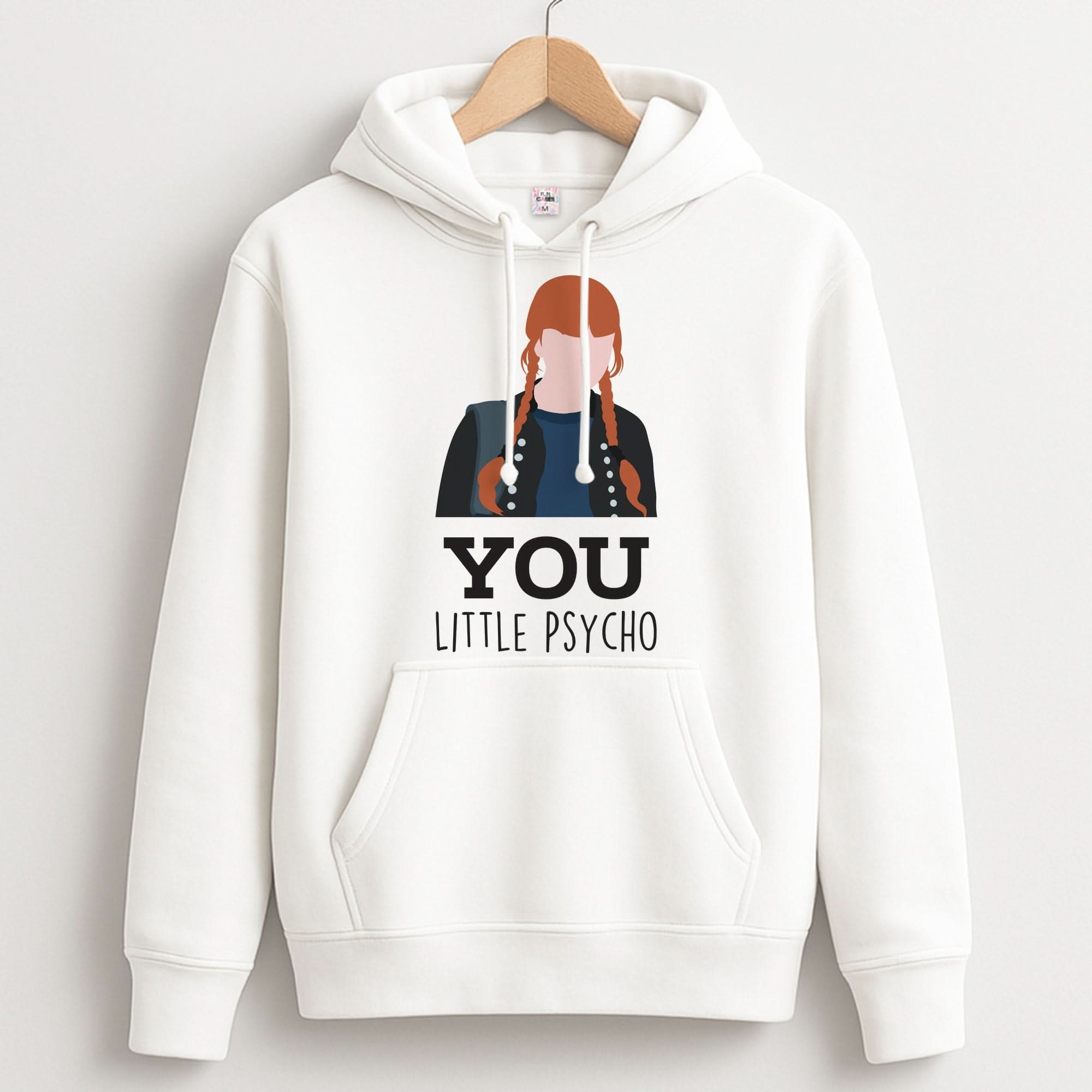 You Little Psycho Hoodie
