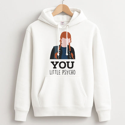 You Little Psycho Unisex Hoodie