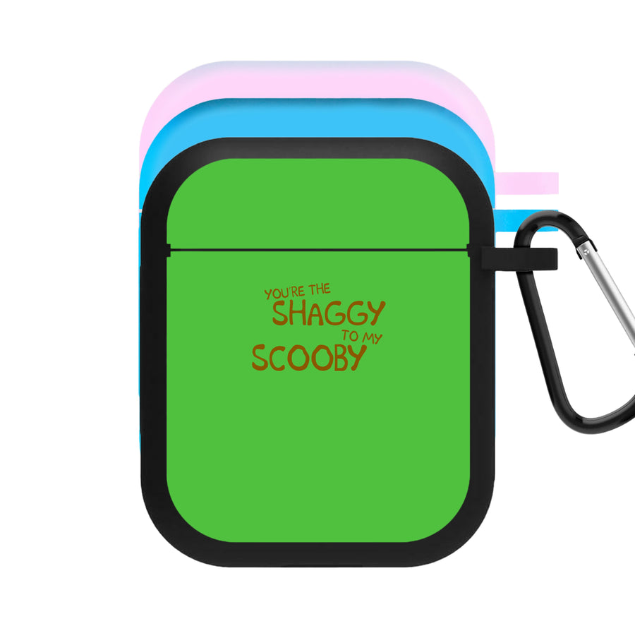 You're The Shaggy To My Scooby - Scooby Doo AirPods Case