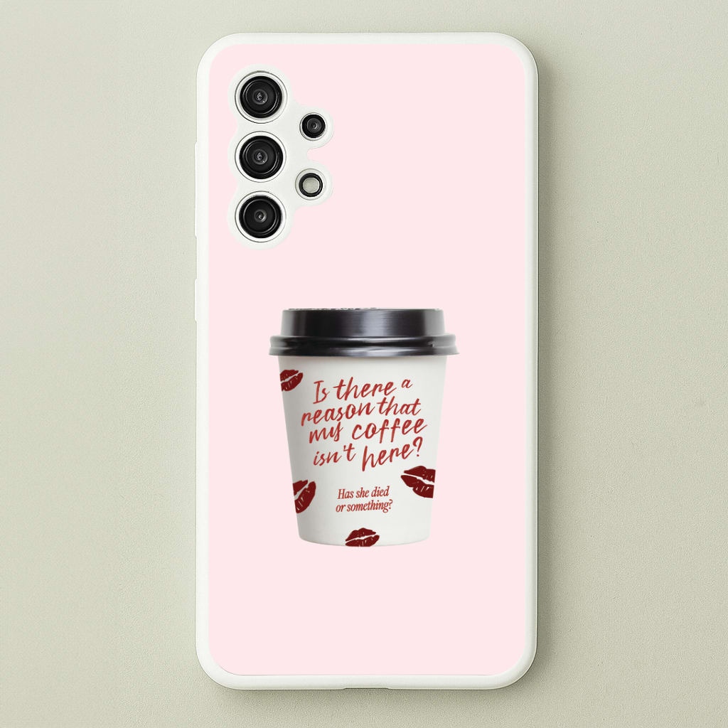 Where's My Coffee?! Galaxy A13 Case
