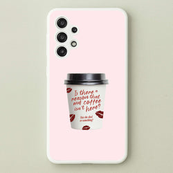 Where's My Coffee?! Galaxy A13 Case