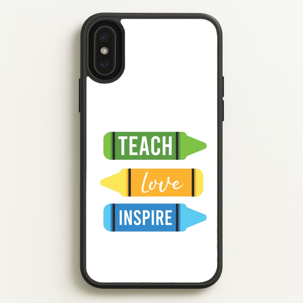 Teach, Love, Inspire iPhone XS Max Case