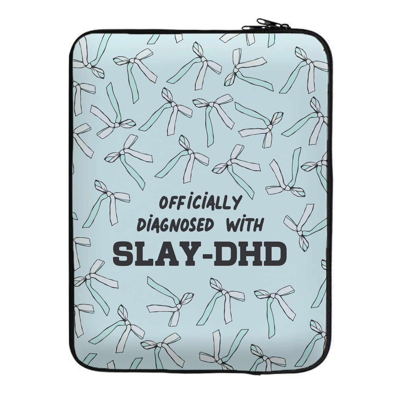 Officially Diagnosed With Slay-DHD - TikTok Trends Laptop Sleeve