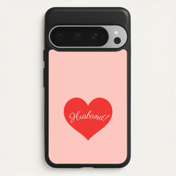 Husband! Google Pixel 9 Pro XL Case