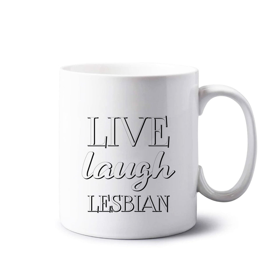 Live Laugh Lesbian - Pride Mug