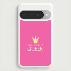 Mum You're A Queen Google Pixel 10 Pro XL Case