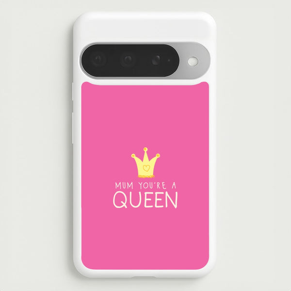 Mum You're A Queen Google Pixel 10 Pro XL Case