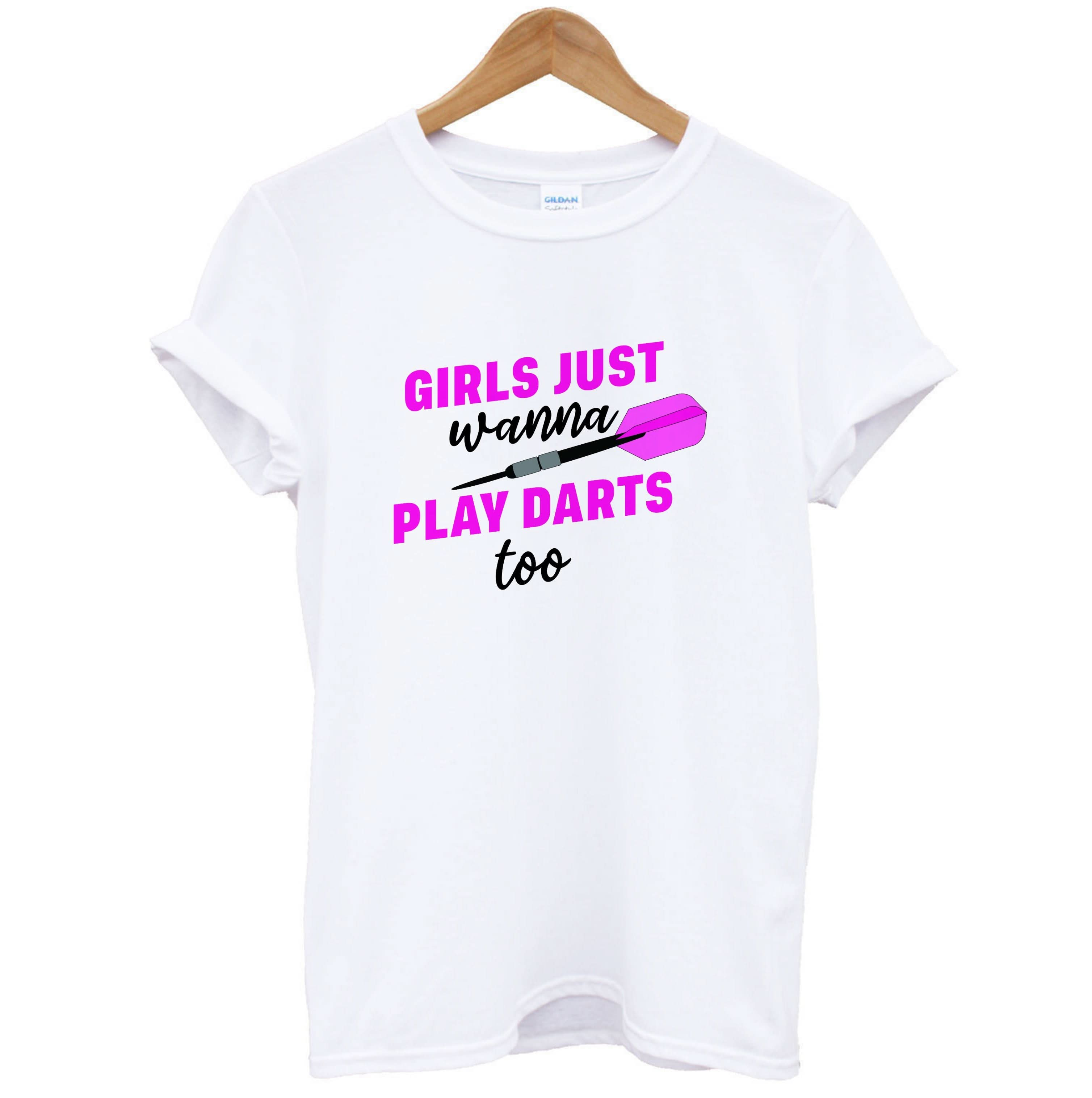 Girls Just Wanna Play Darts Too T-Shirt