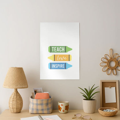 Teach, Love, Inspire Art Print