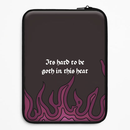 It's Hard To Be Goth In This Heat Universal Laptop Sleeve