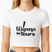 I Wanna Be Yours Crop top 2