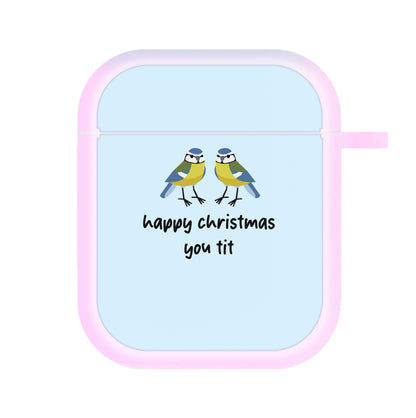 Happy Christmas You Tit - Christmas AirPods Case