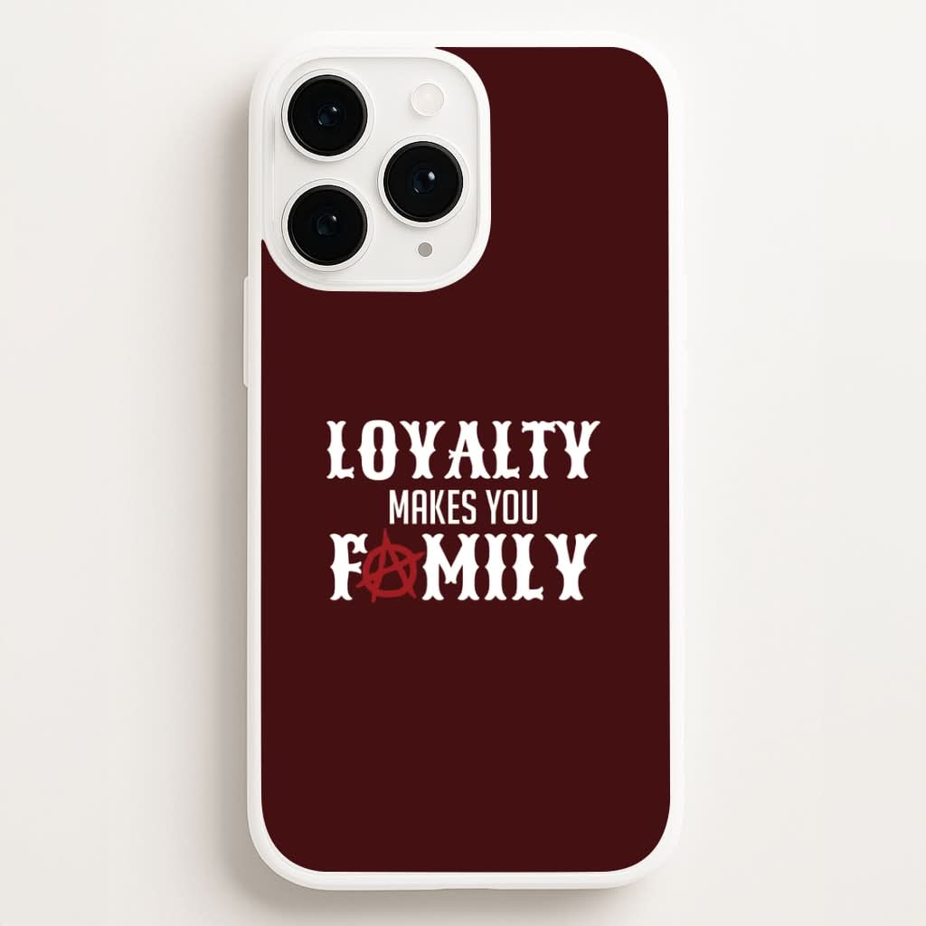 Loyalty Makes You Family Phone Case