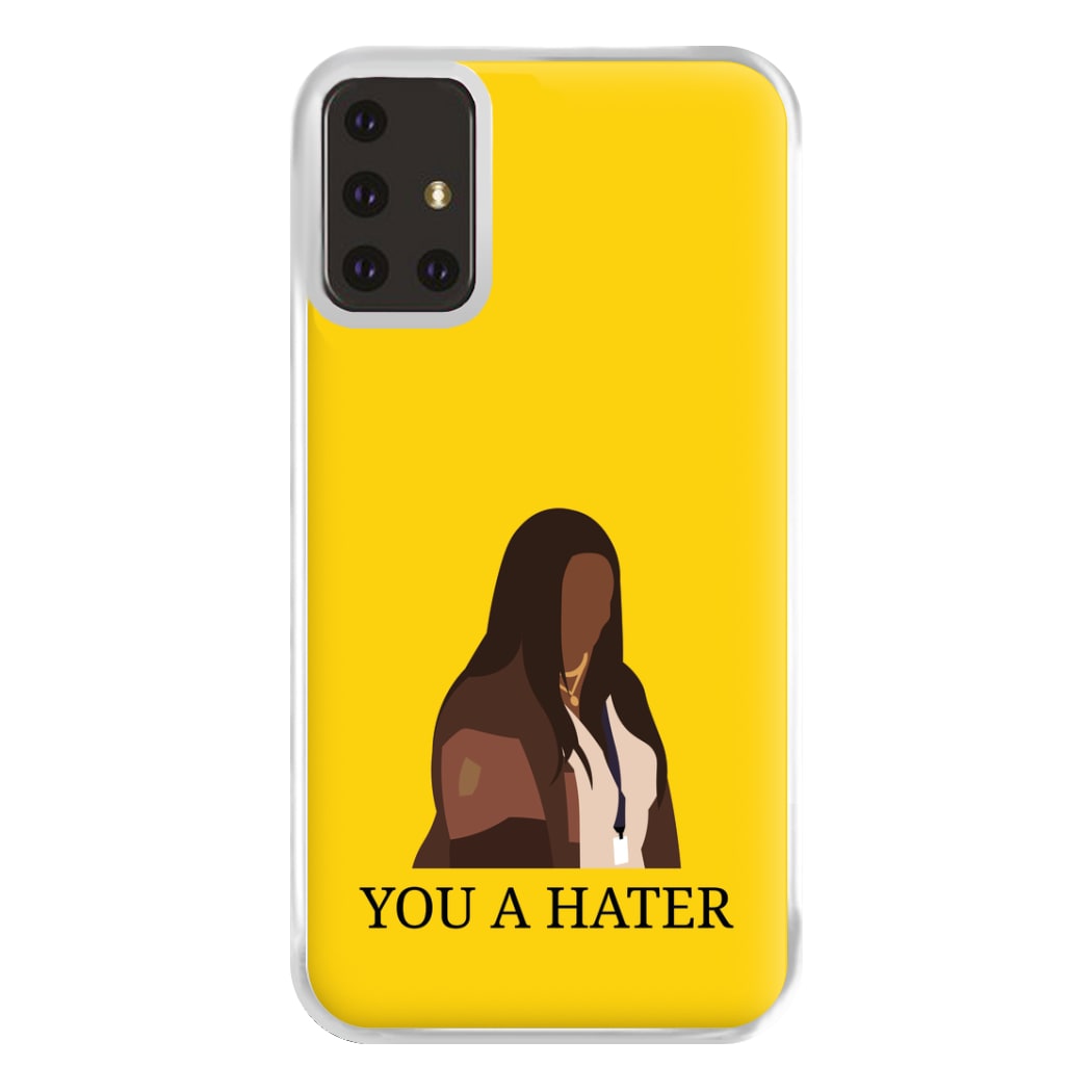 You A Hater Galaxy A71 Case