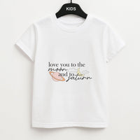 Love You To The Moon And Saturn Kids T-Shirt